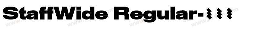 StaffWide Regular字体转换 StaffWide Regular字体转换